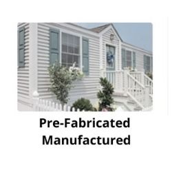 Pre-Fabricated/Manufactured Home Construction